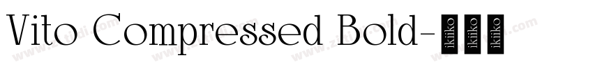 Vito Compressed Bold字体转换